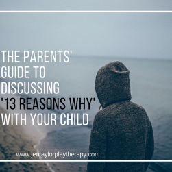 The Parents’ Guide to Discussing ’13 Reasons Why’ With Your Child by Jennifer Taylor