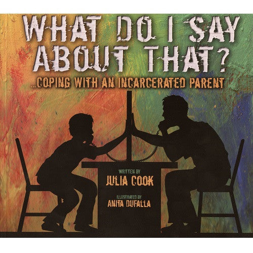 What Do I Say About That? Coping With An Incarcerated Parent*