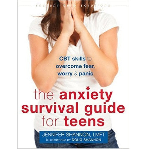 The Anxiety Survival Guide for Teens