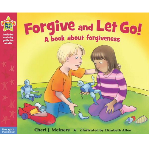 Forgive and Let Go! A Book About Forgiveness