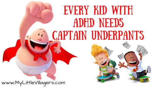 Every Kid with ADHD needs Captain Underpants by Cristina Margolis