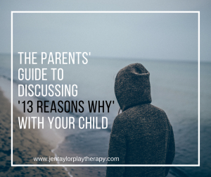 The Parents’ Guide to Discussing ’13 Reasons Why’ With Your Child by Jennifer Taylor