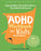 The ADHD Workbook for Kids (Self-Confidence, Social Skills, Self-Control)