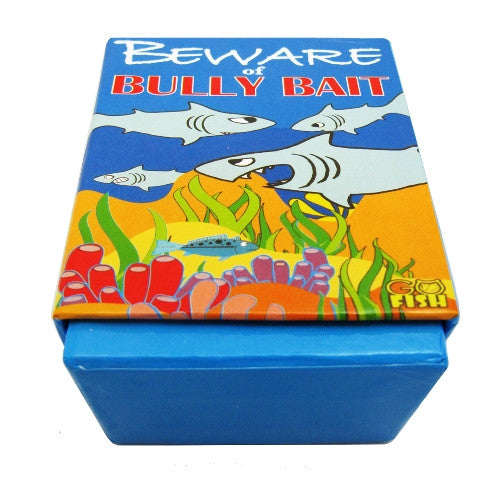Go Fish: Beware of Bully Bait