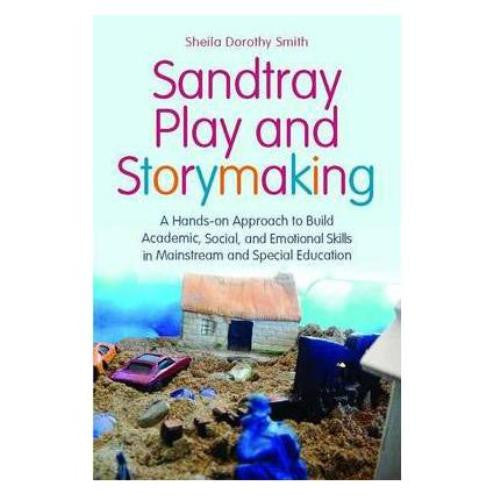 Sandtray Play and Storymaking: En praktisk tilgang til at opbygge akademiske, sociale og følelsesmæssige færdigheder i almindelig og specialundervisning