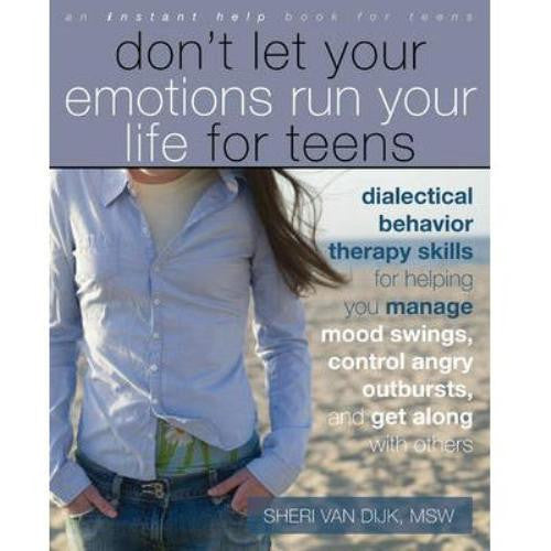 Don't Let Your Emotions Run Your Life for Teens (DBT)