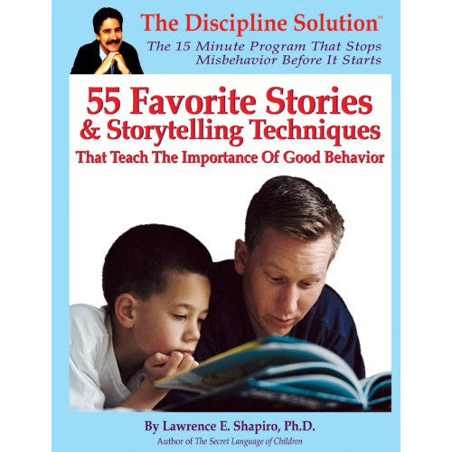 55 Favorite Stories & Story Telling Techniques: That Teach the Importance of Good Behavior