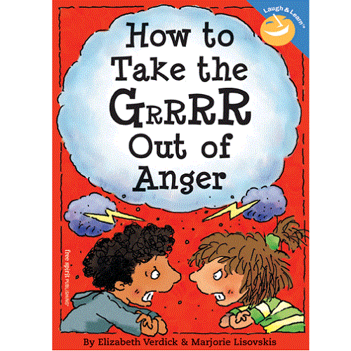 How to Take the Grrrr Out of Anger - Revised