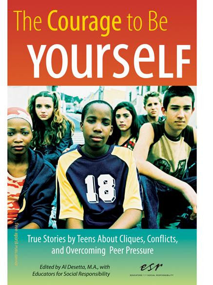 Der Mut, man selbst zu sein: Wahre Geschichten von Teenagern über Cliquen, Konflikte und die Überwindung von Gruppenzwang*