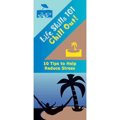 Life Skills 101 Pamphlet: Chill Out Stress Reduction Skills 25 pack