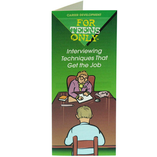 For Teens Only Pamphlet: Interviewing Techniques That Get the Job 25 pack