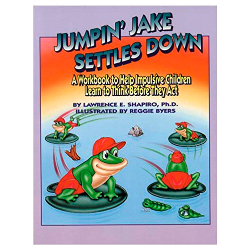 Jumpin' Jake Settles Down: A Workbook to Help Impulsive Children