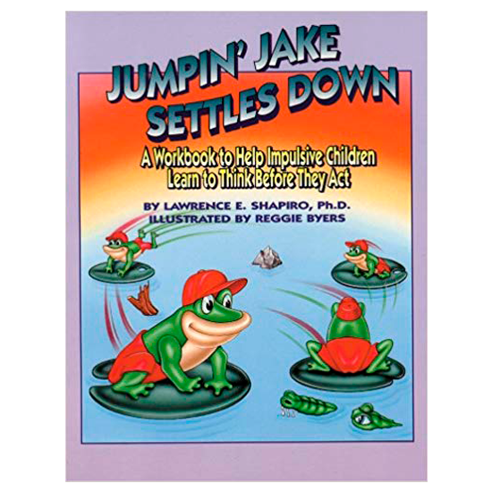 Jumpin' Jake Settles Down: A Workbook to Help Impulsive Children