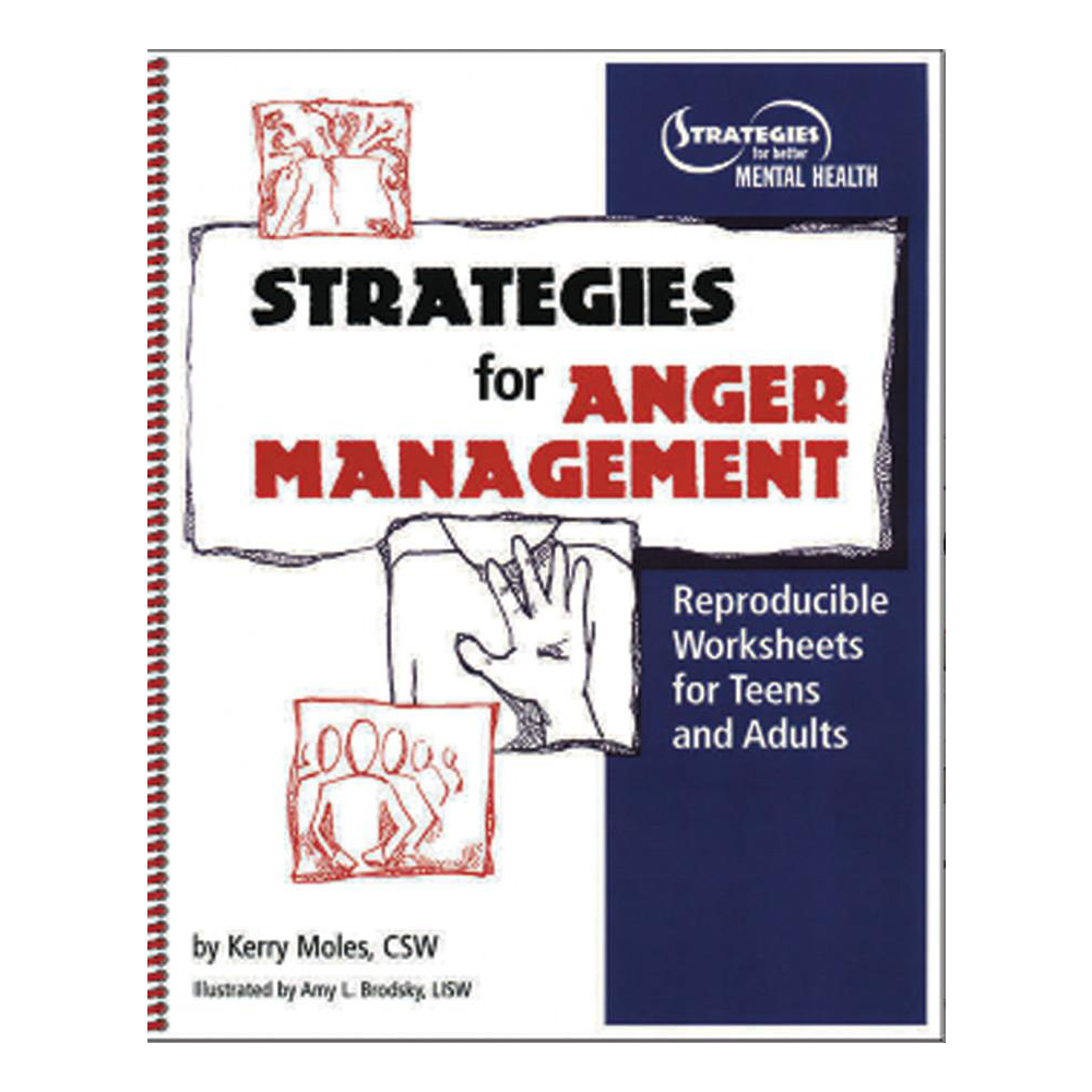 Strategies for Anger Management - Reproducible Worksheets for Teens and Adults