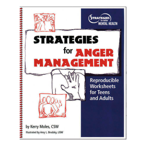 Strategies for Anger Management - Reproducible Worksheets for Teens and Adults