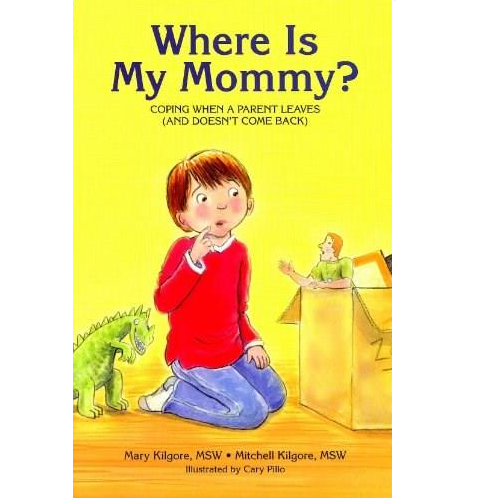 Where is My Mommy? - Coping When a Parent Leaves
