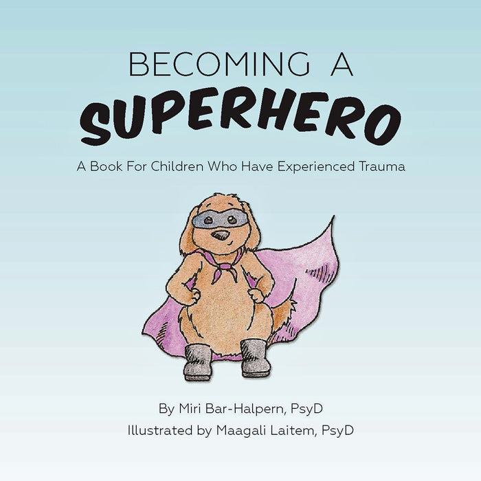 Becoming A Superhero: En bog for børn, der har oplevet traumer