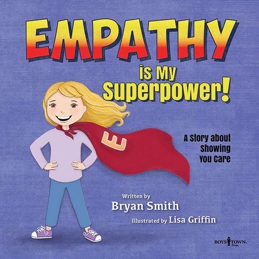 La empatía es mi superpoder: una historia sobre cómo demostrar que te importa