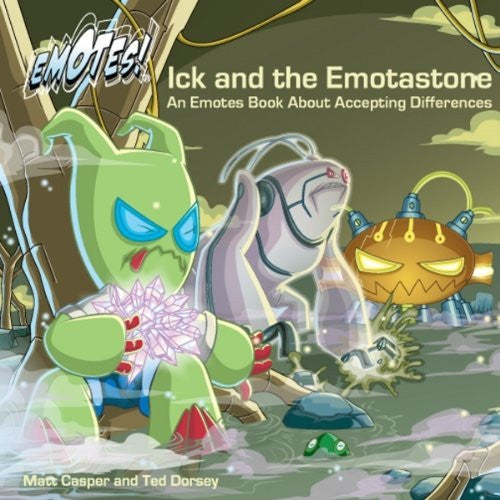 Ick And The Emotastone: An Emotes Book About Accepting Differences