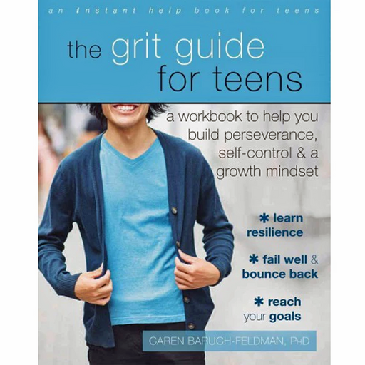 La guía Grit para adolescentes: libro de trabajo para ayudarlo a desarrollar perseverancia, autocontrol y una mentalidad de crecimiento