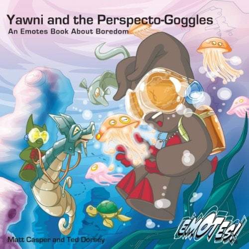Yawni And The Perspecto-Goggles: An Emotes Book About Boredom